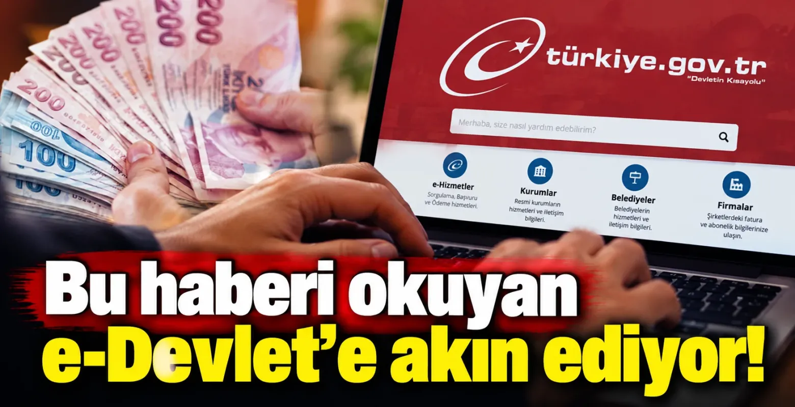 Bu haberi okuyan e-Devlet’e akın ediyor!
