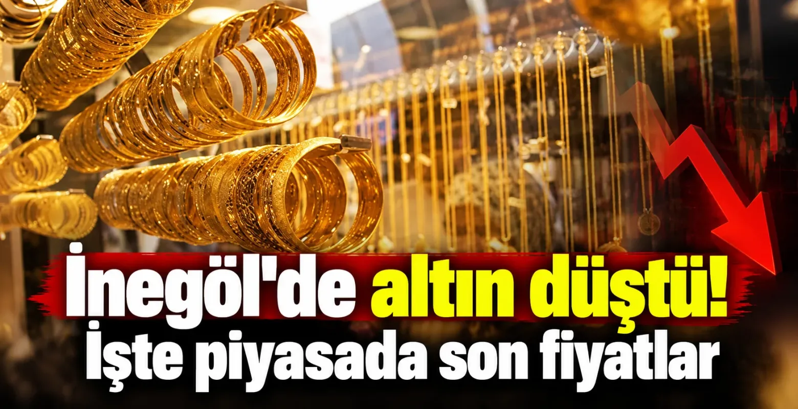 İnegöl’de altın düştü! İşte piyasada son fiyatlar
