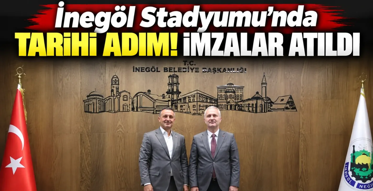 İnegöl Stadyumu’nda tarihi adım! İmzalar atıldı