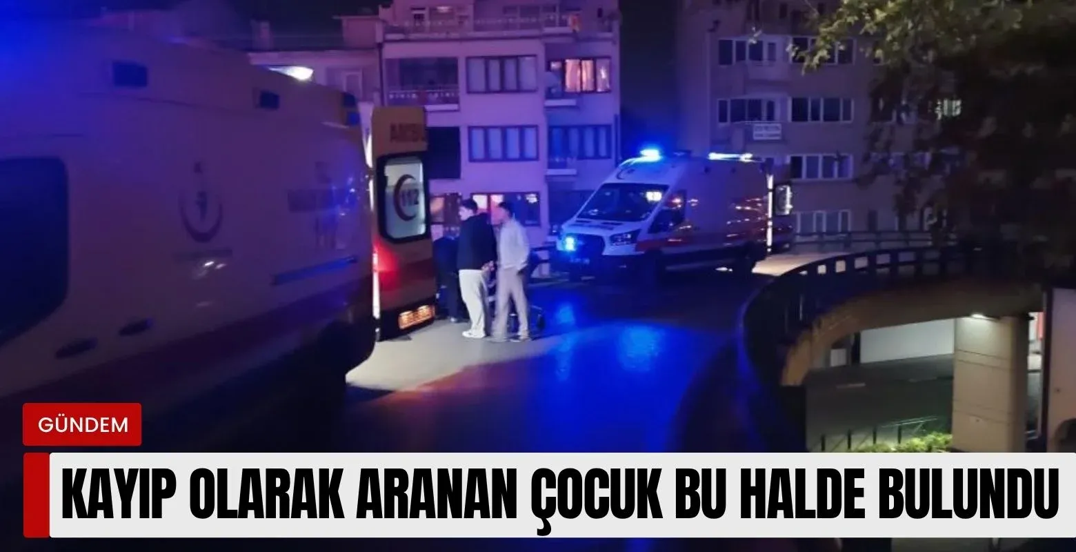 Kayıp olarak aranan genç bakın ne halde bulundu