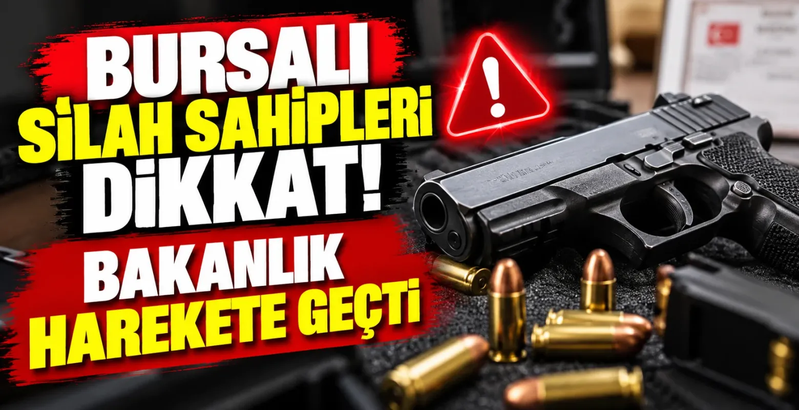 Bursalı silah sahipleri dikkat! Bakanlık harekete geçti
