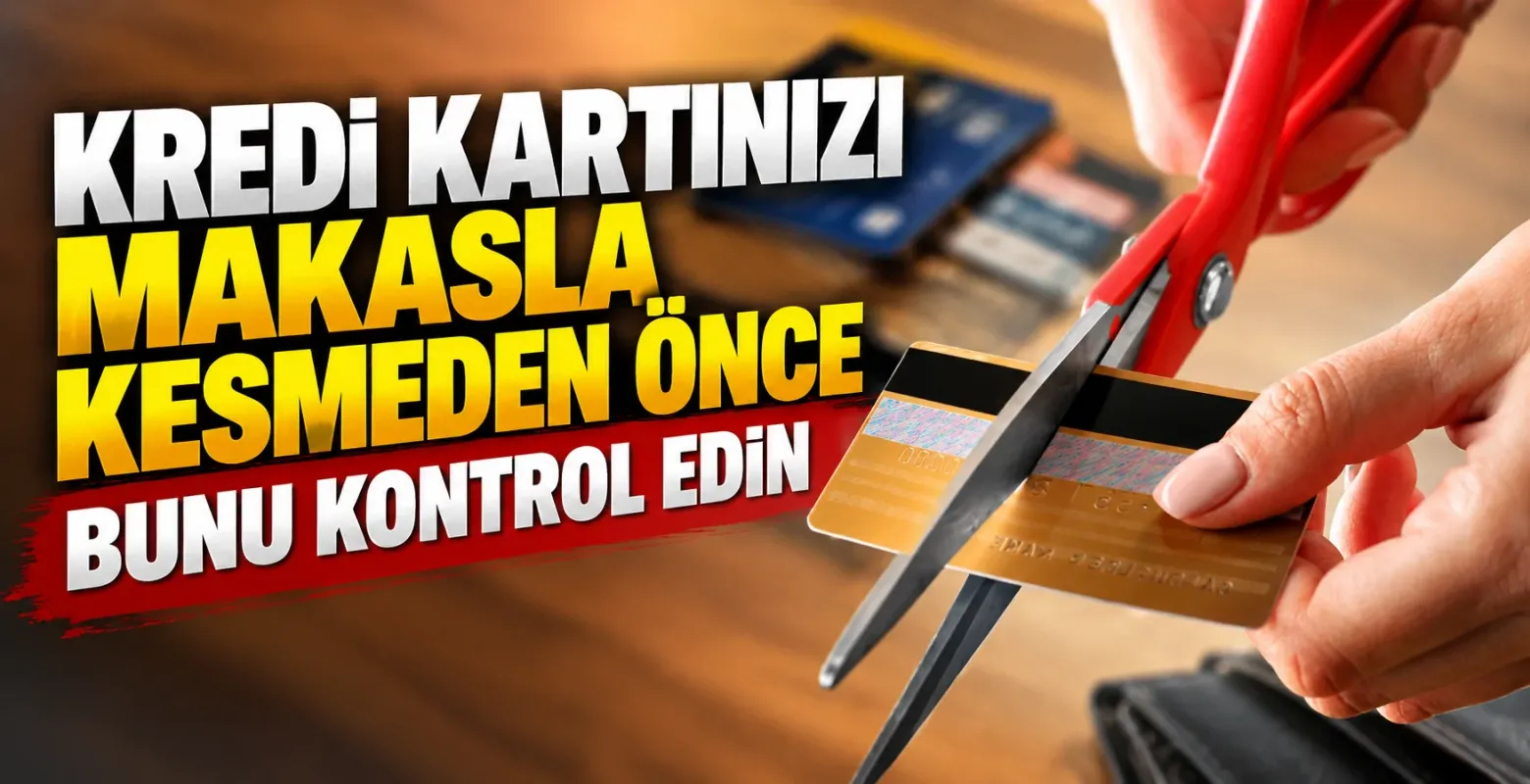 Kredi kartınızı makasla kesmeden önce bunu kontrol edin