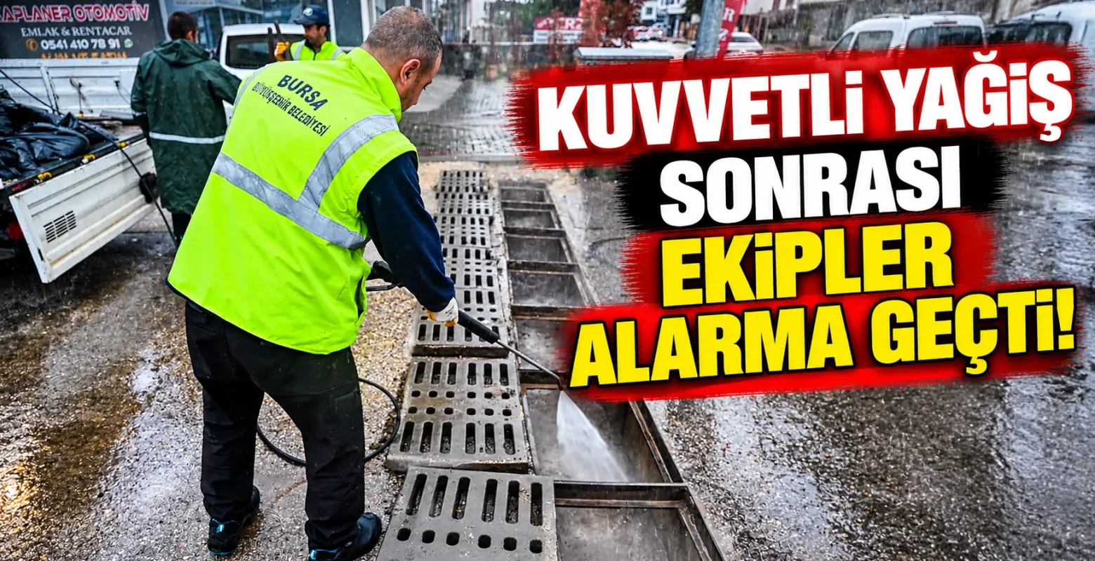 Kuvvetli yağış sonrası ekipler alarma geçti!