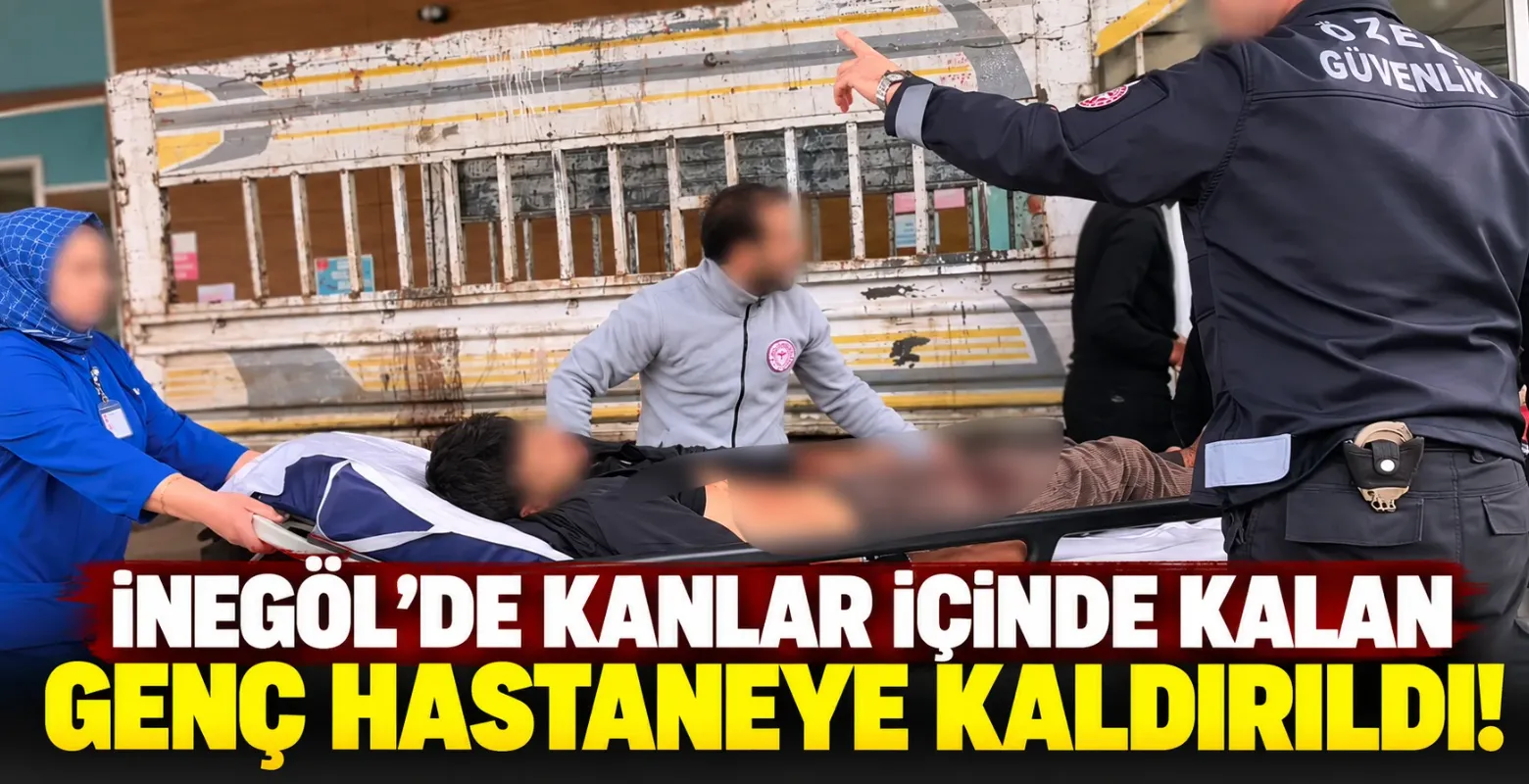 İnegöl'de kanlar içinde kalan genç hastaneye kaldırıldı!