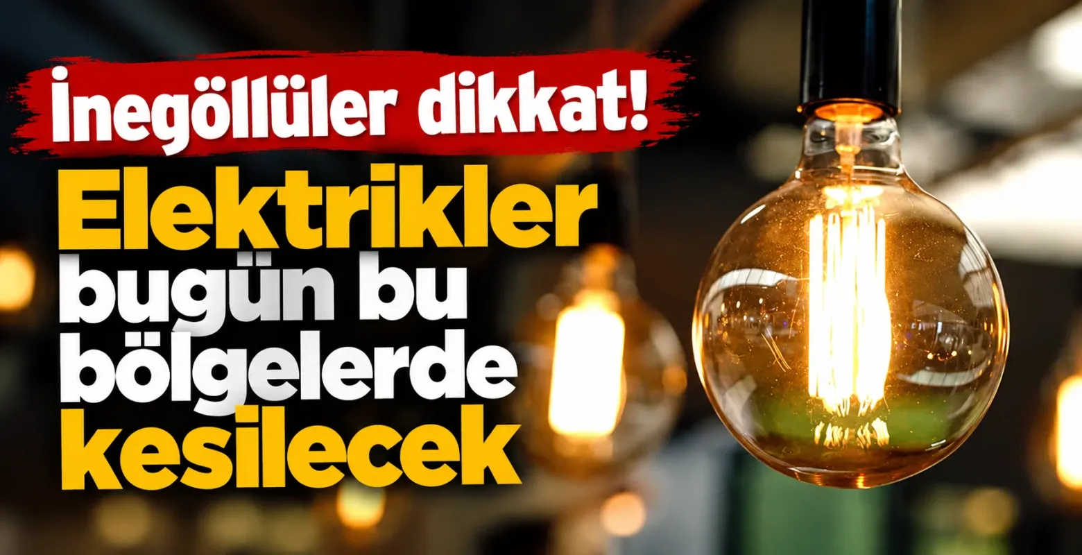 İnegöllüler dikkat! Elektrikler bugün bu bölgelerde kesilecek