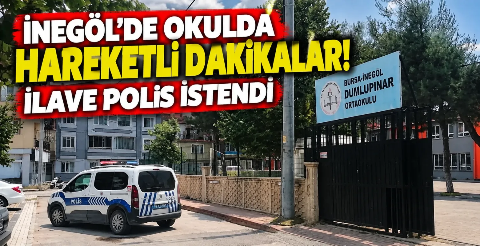 İnegöl’de okulda hareketli dakikalar! İlave polis istendi