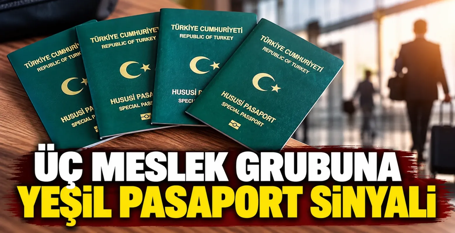 Üç meslek grubuna yeşil pasaport sinyali