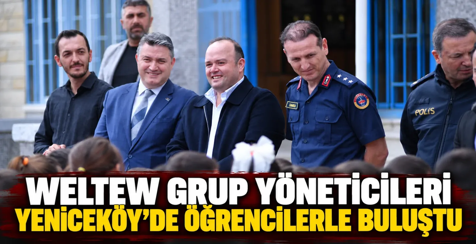 Weltew Grup yöneticileri Yeniceköy'de öğrencilerle buluştu