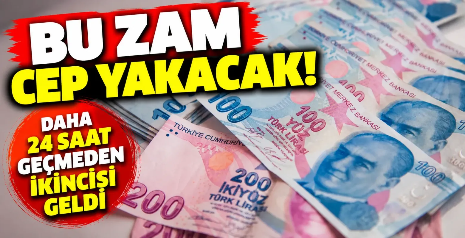 Bu zam cep yakacak! Daha 24 saat geçmeden ikincisi geldi