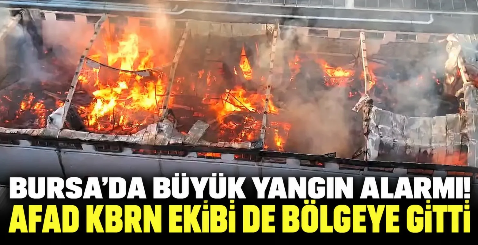 Bursa’da büyük yangın alarmı! AFAD KBRN ekibi de bölgeye gitti