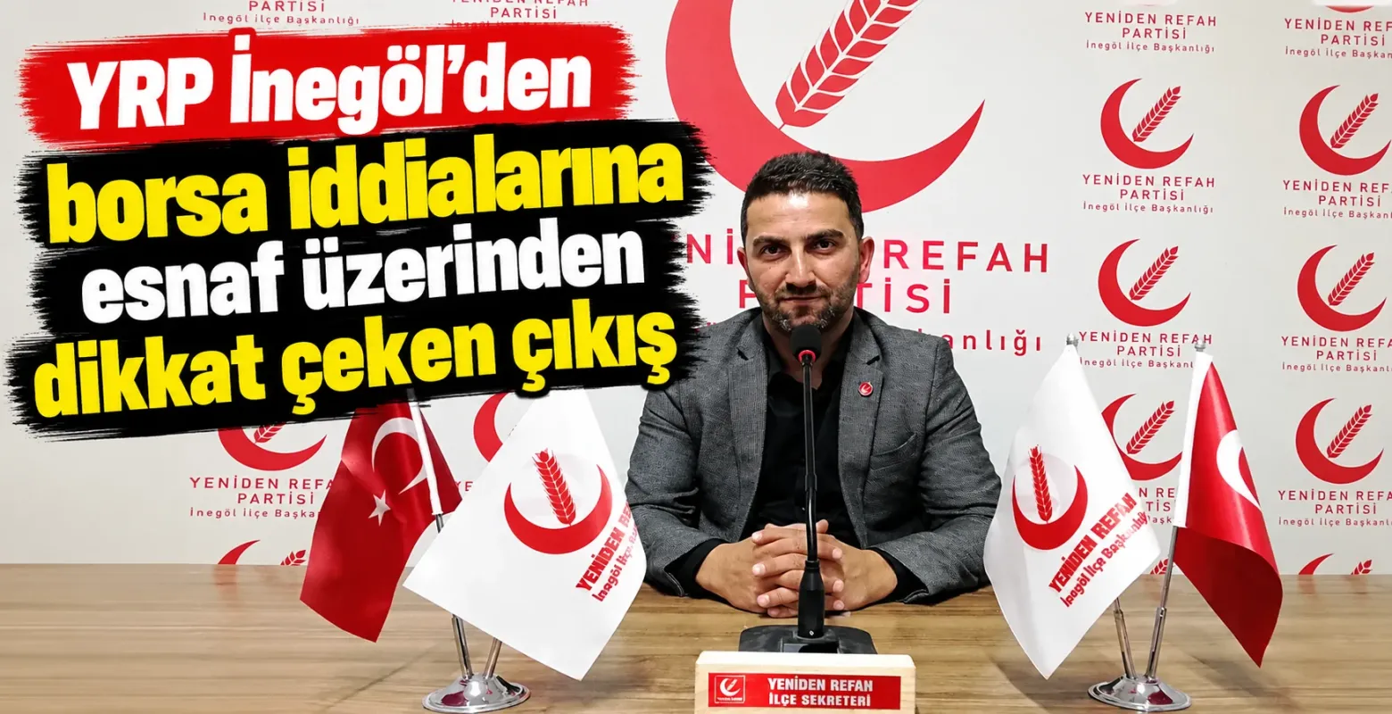 YRP İnegöl’den borsa iddialarına esnaf üzerinden dikkat çeken çıkış