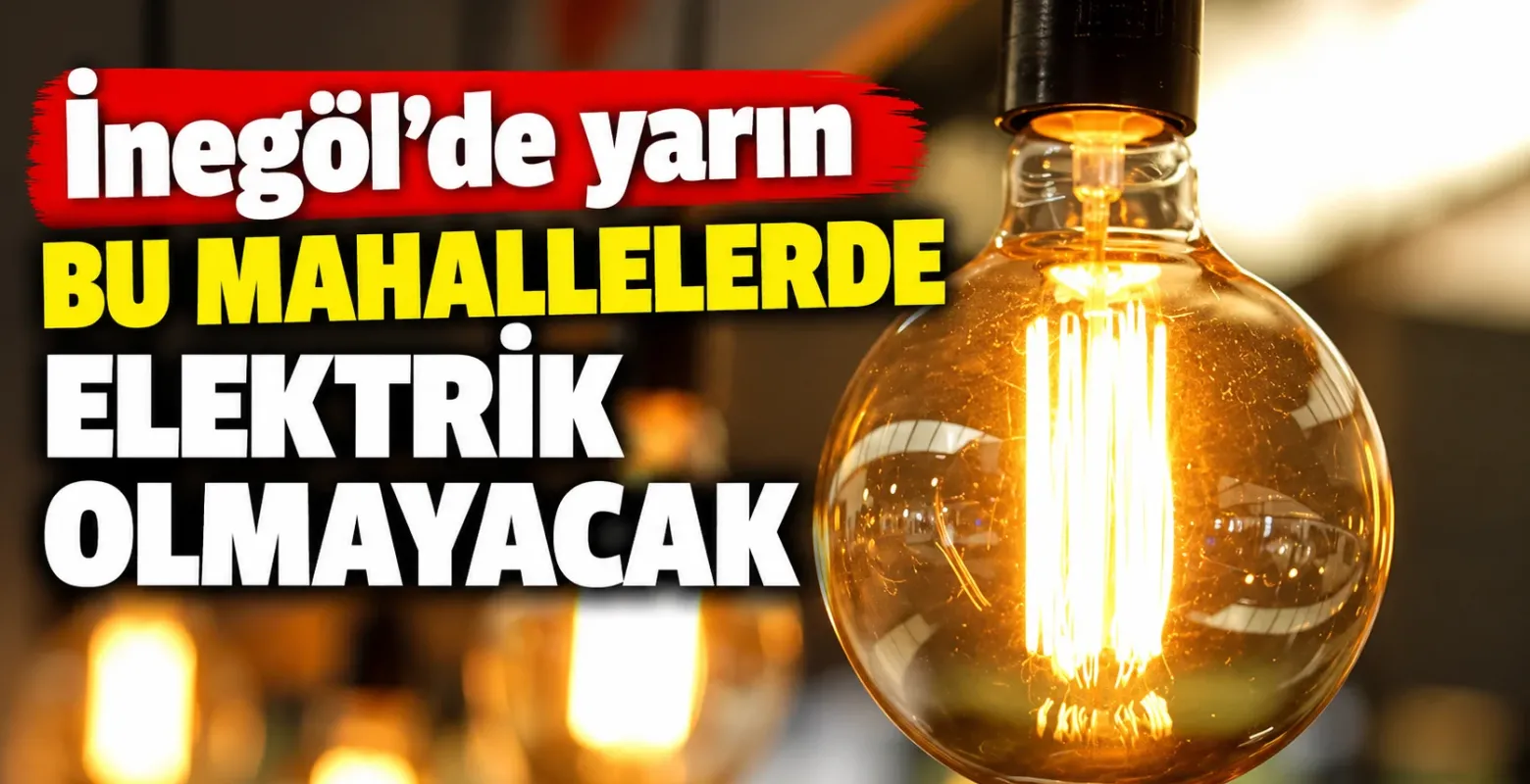 İnegöl’de yarın bu mahallelerde elektrik olmayacak