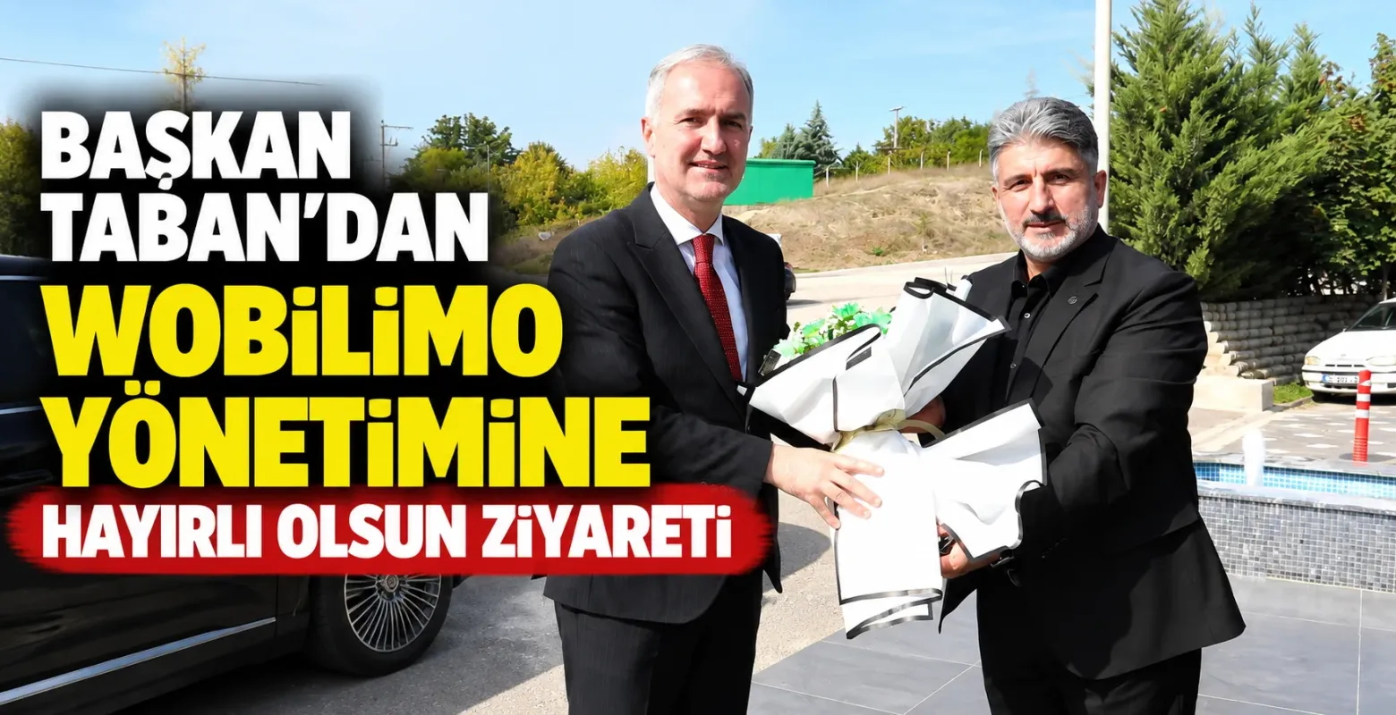 Başkan Taban’dan Wobilimo Yönetimine Hayırlı Olsun Ziyareti