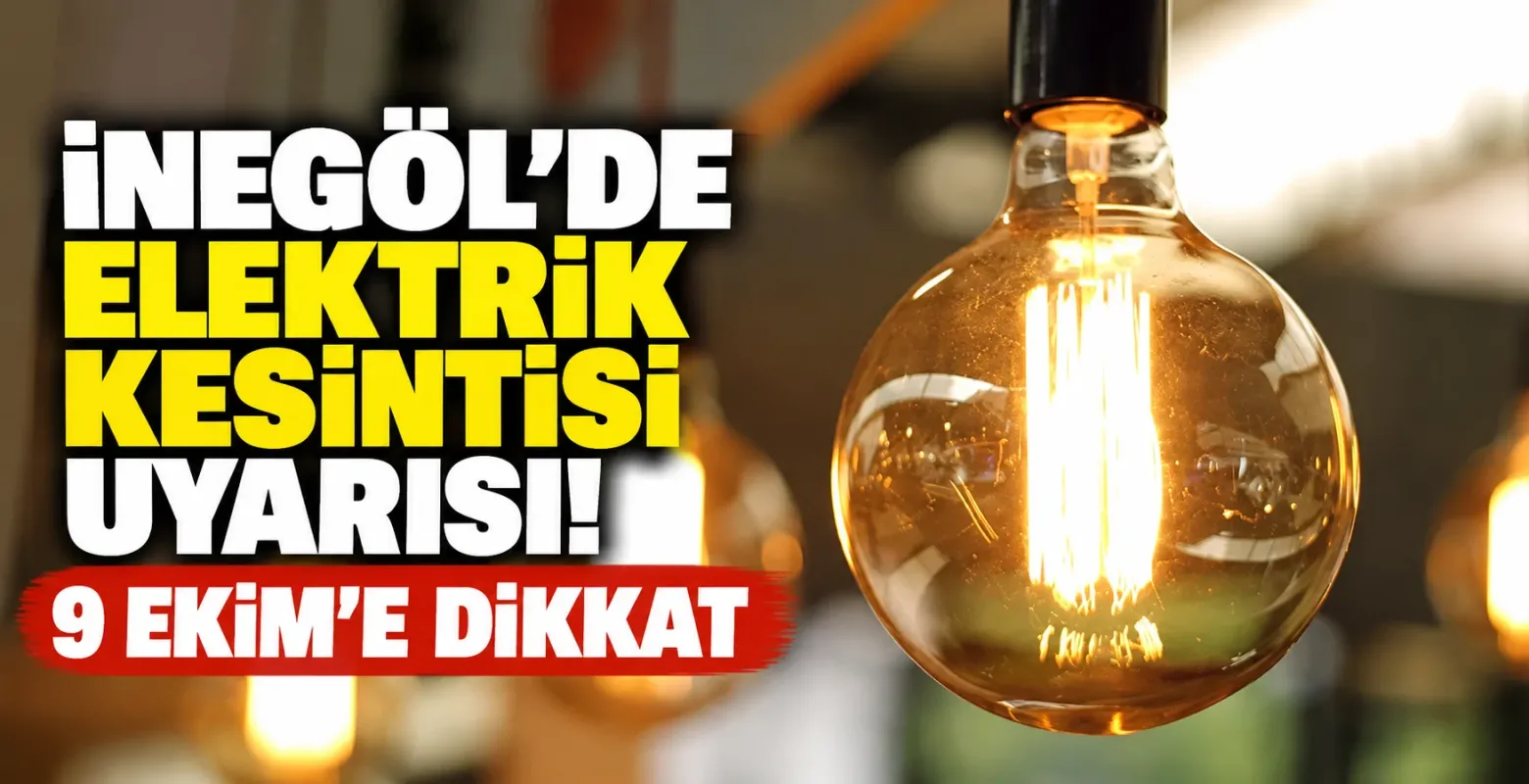 İnegöl'de elektrik kesintisi uyarısı! 9 Ekim'e dikkat