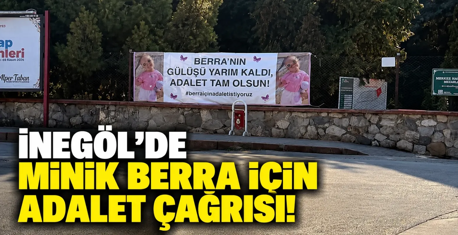 İnegöl'de minik Berra için adalet çağrısı!