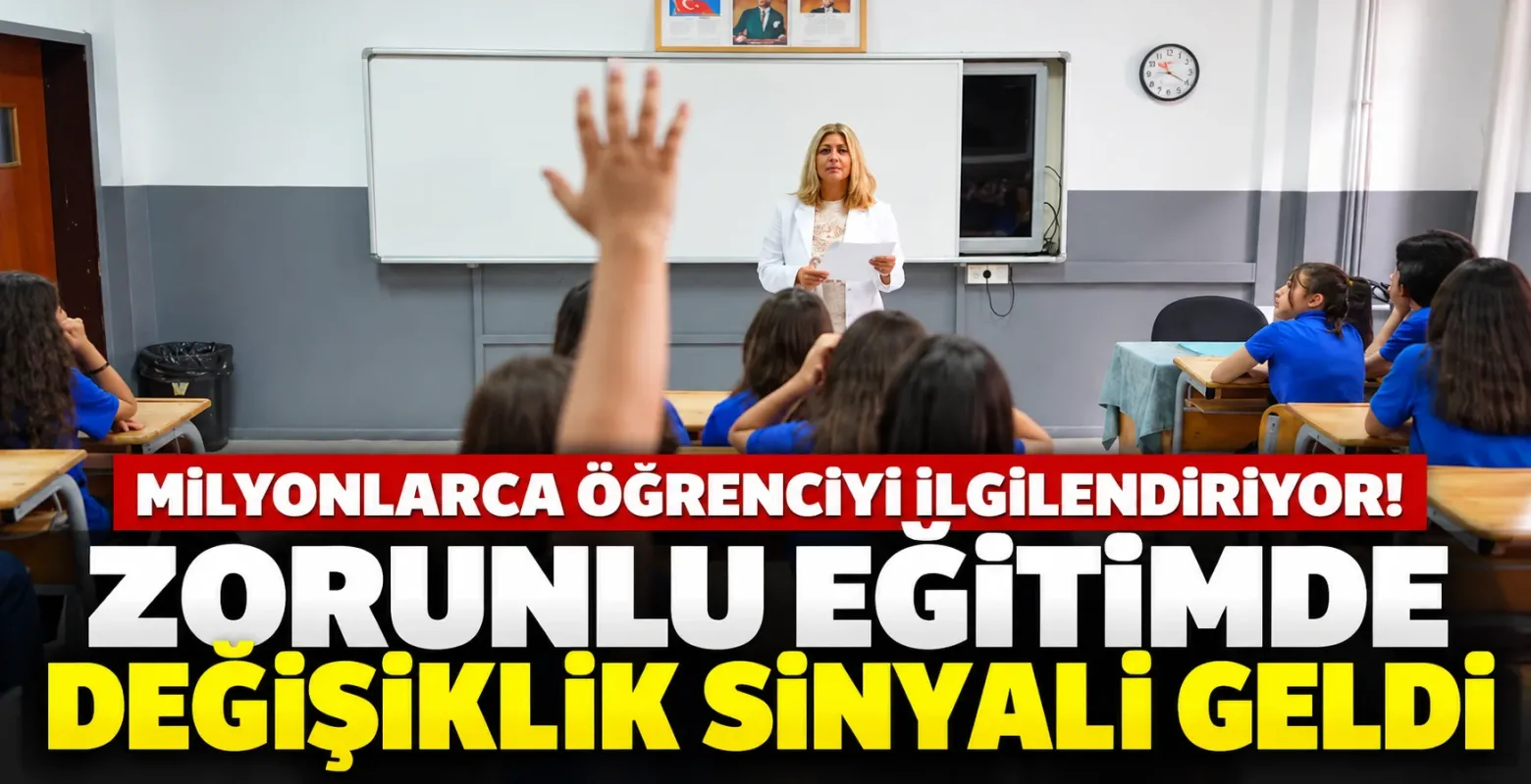 Milyonlarca öğrenciyi ilgilendiriyor! Zorunlu eğitimde değişiklik sinyali geldi