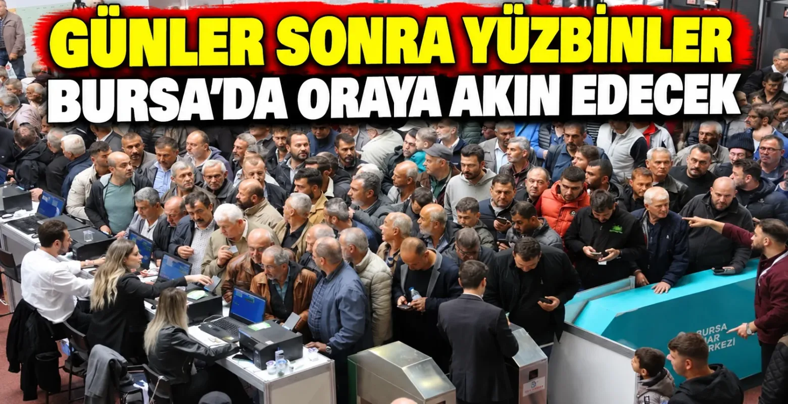 Günler sonra yüzbinler Bursa'da oraya akın edecek
