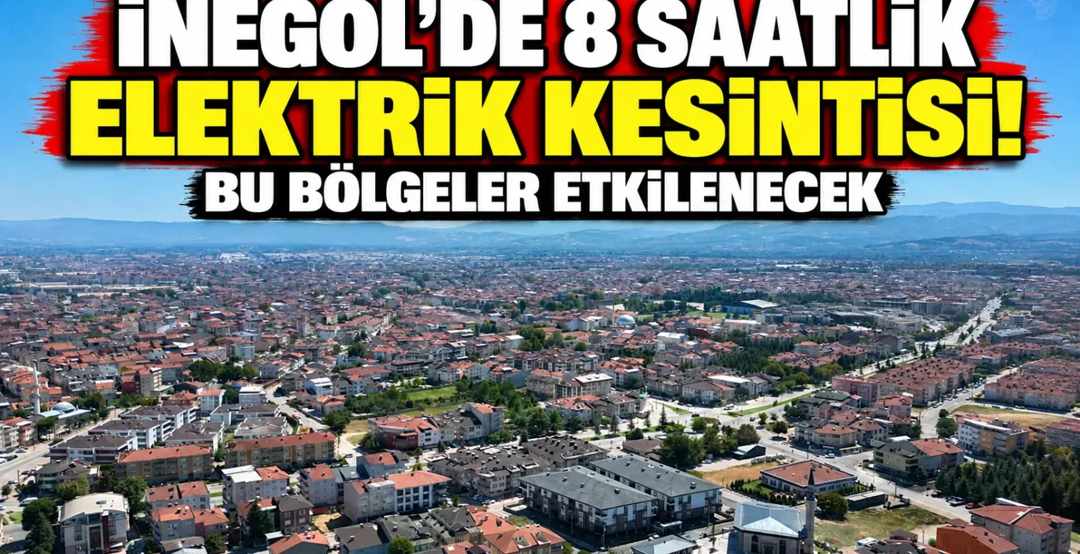 İnegöl'de 8 saatlik elektrik kesintisi! Bu bölgeler etkilenecek