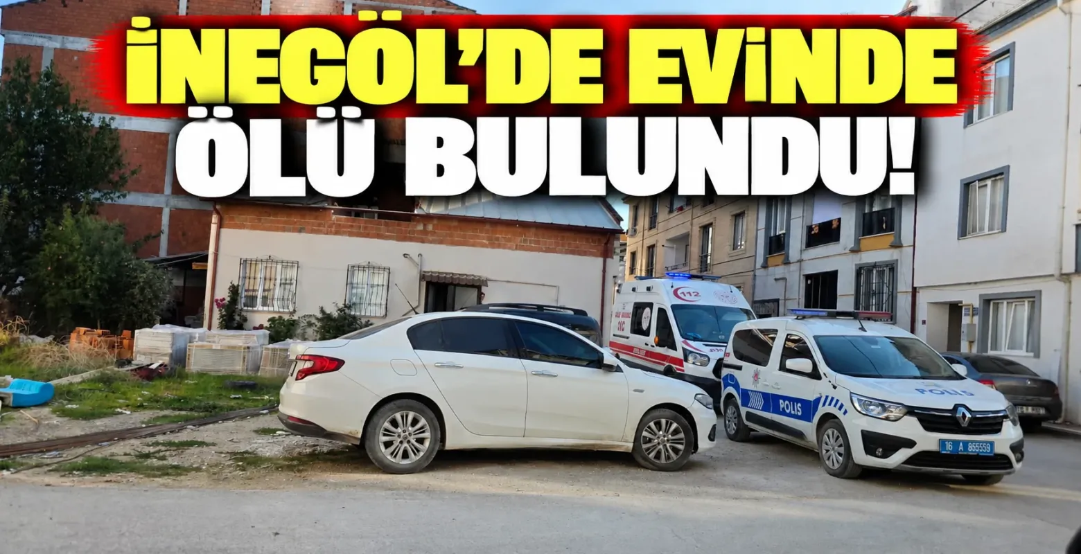 İnegöl'de evinde ölü bulundu!