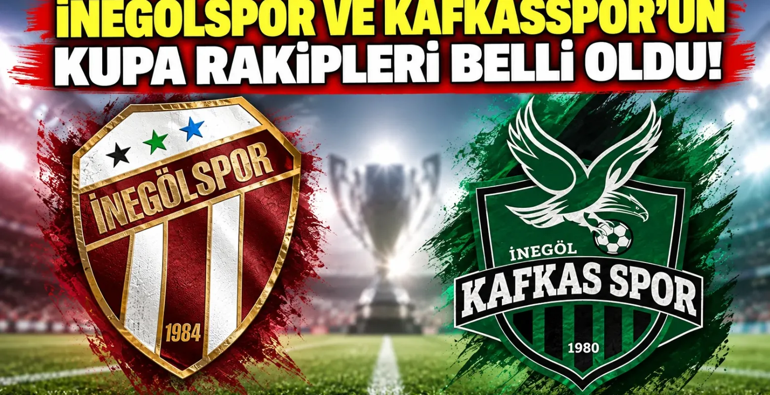 İnegölspor ve Kafkasspor'un kupa rakipleri belli oldu!