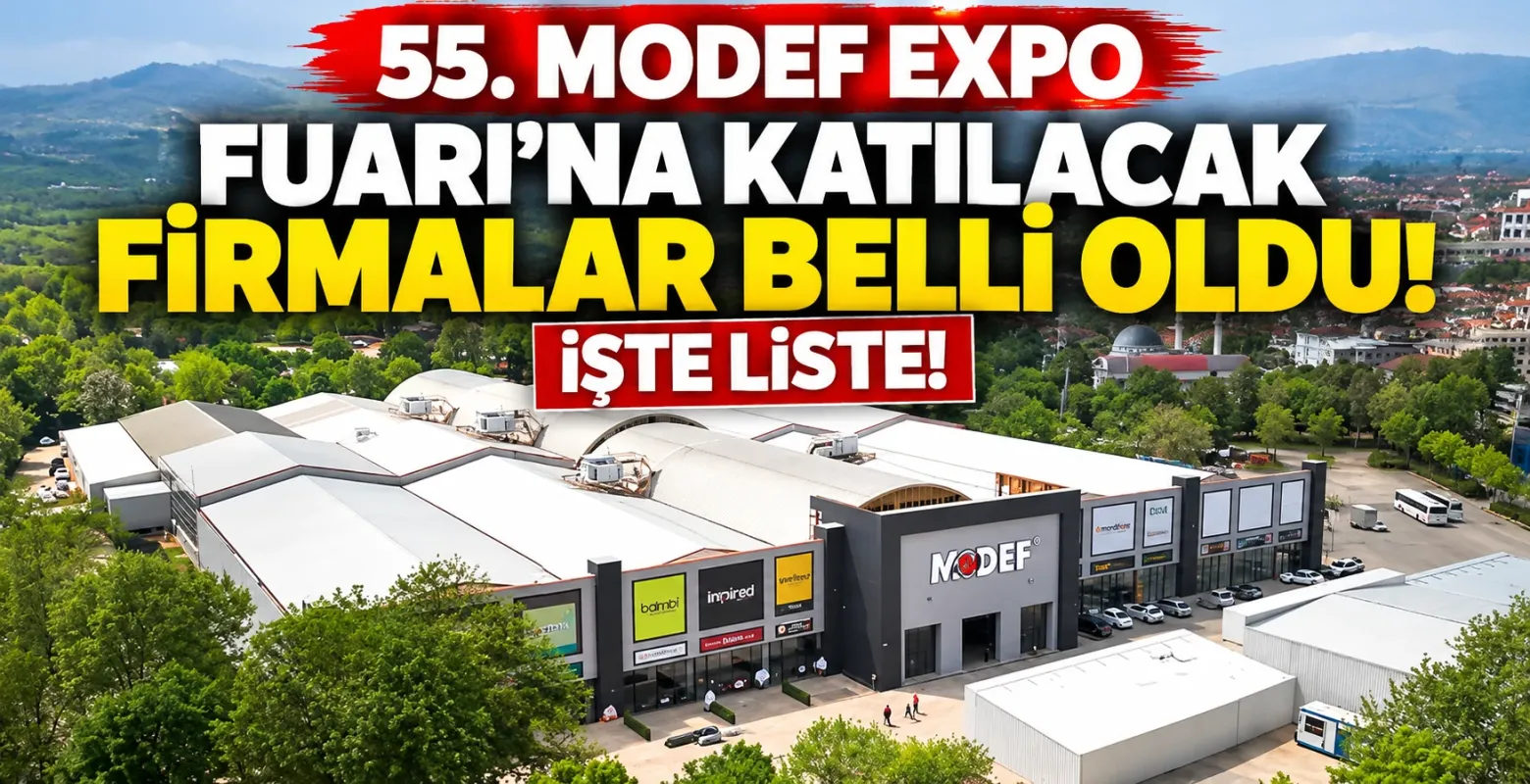55. MODEF EXPO Fuarı'na katılacak firmalar belli oldu! İşte liste