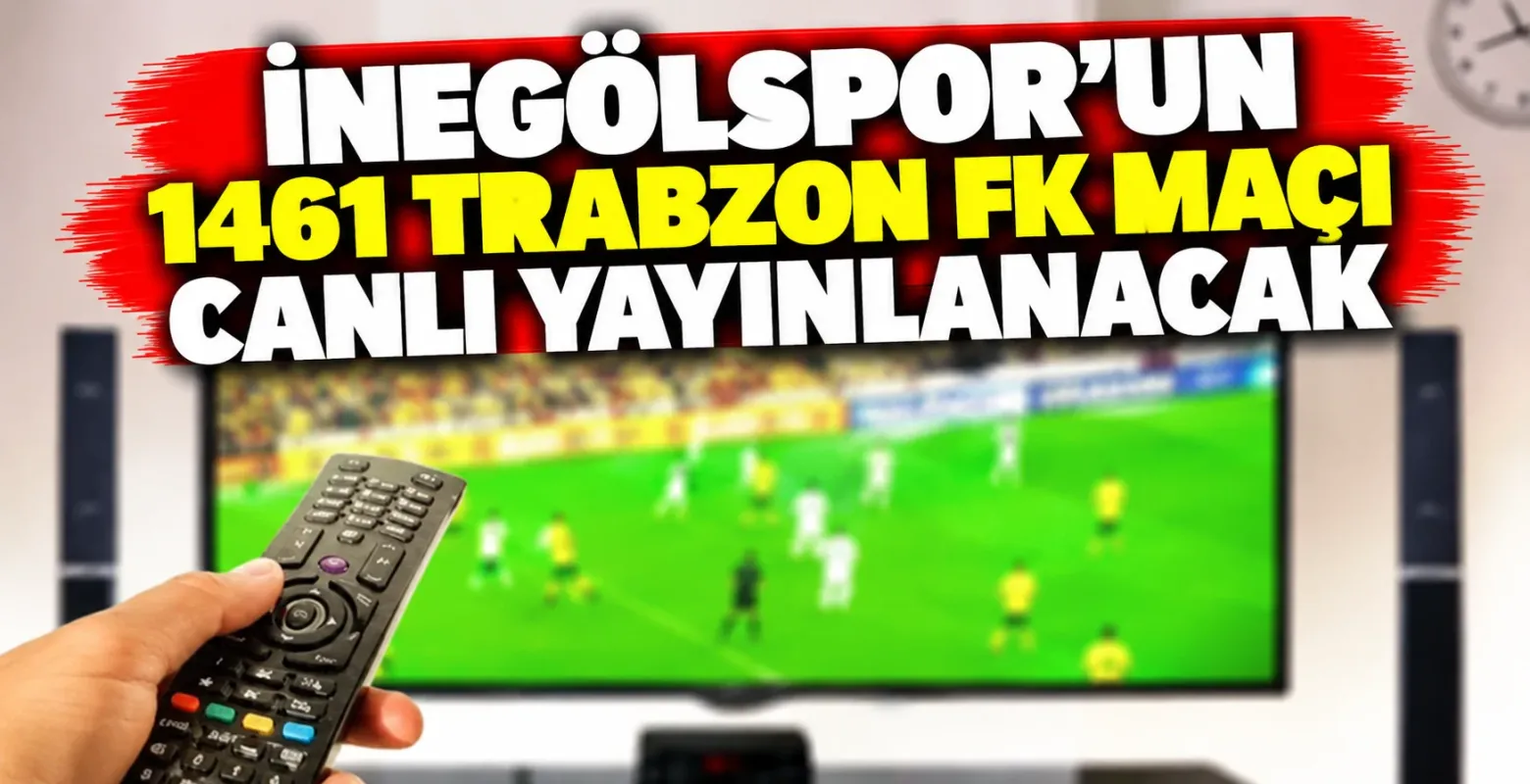 İnegölspor'un 1461 Trabzon FK maçı canlı yayınlanacak