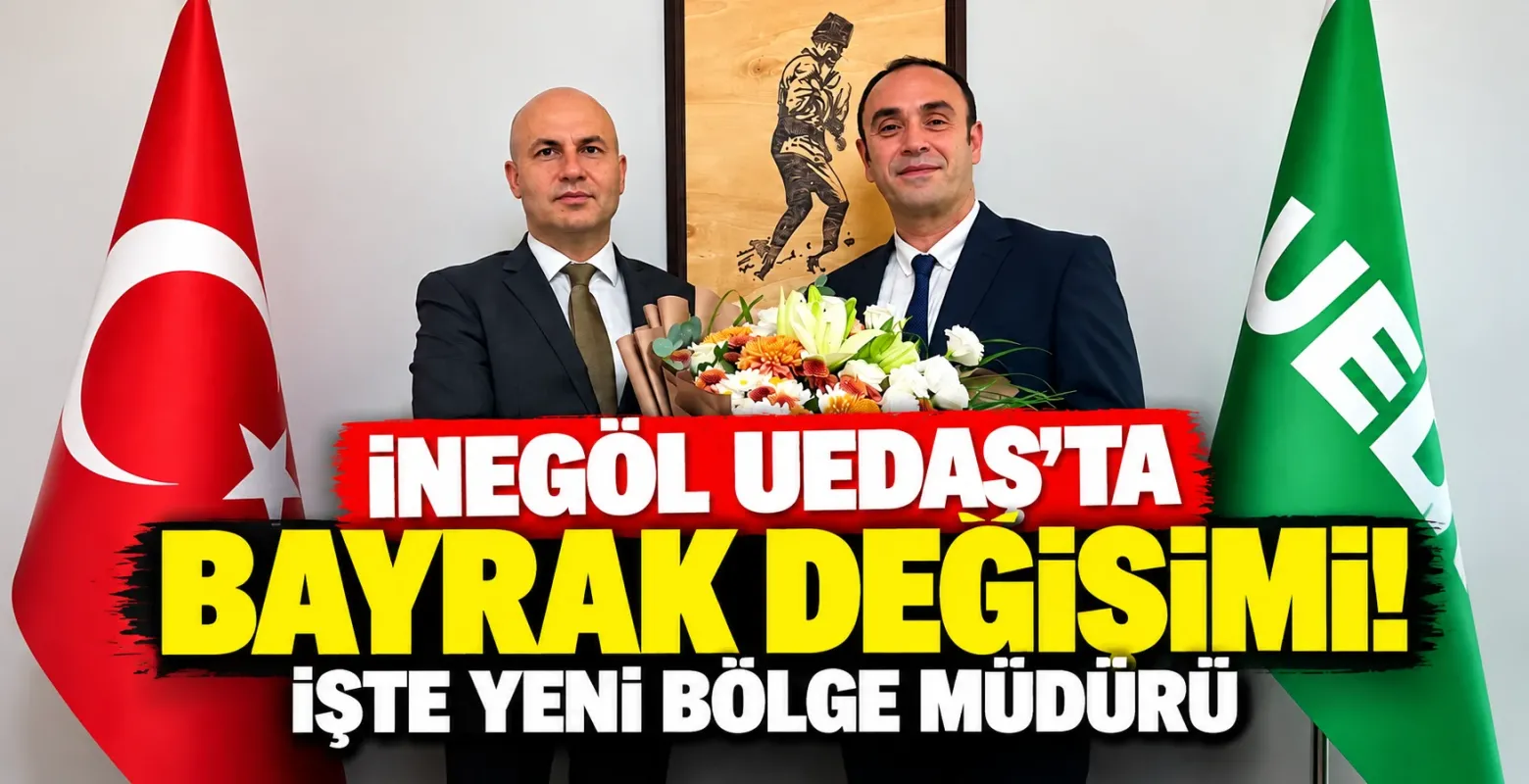 İnegöl UEDAŞ'ta bayrak değişimi! İşte yeni bölge müdürü