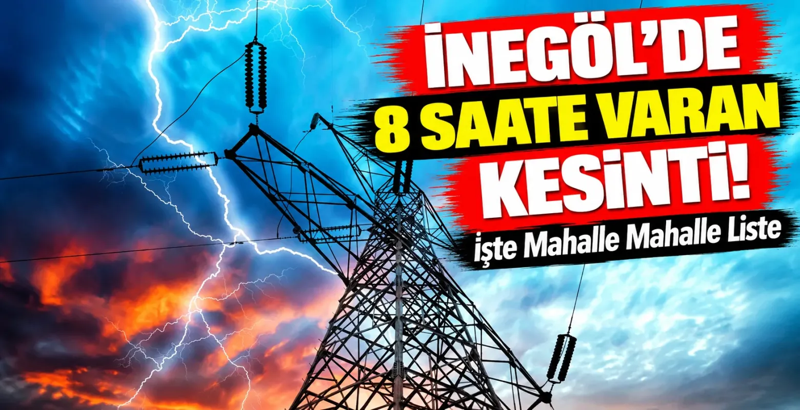 İnegöl'de 8 Saate Varan Kesinti! İşte Mahalle Mahalle Liste