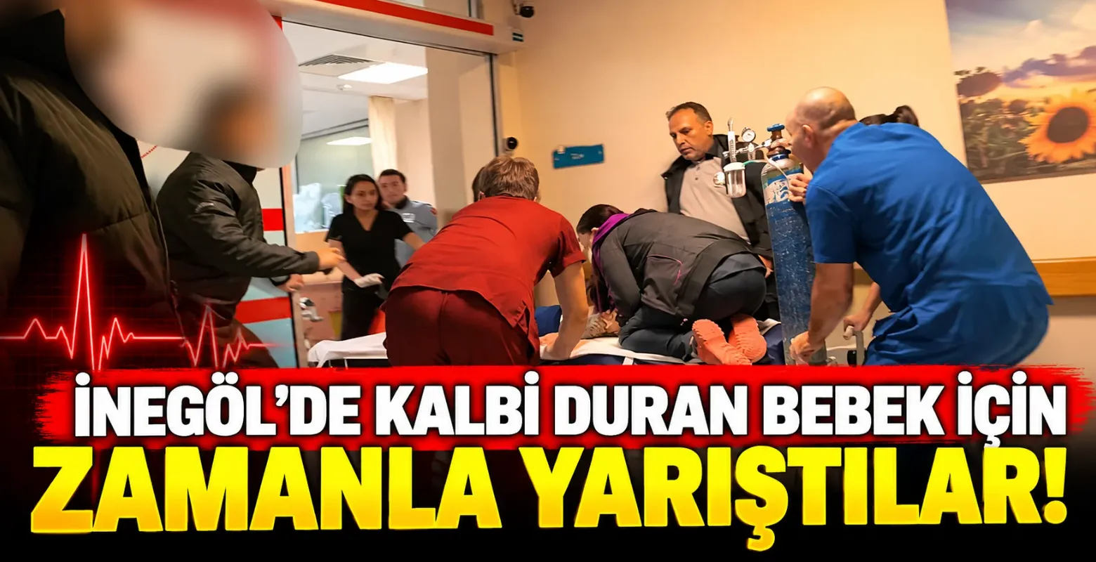 İnegöl'de Kalbi Duran Bebek İçin Zamanla Yarıştılar!