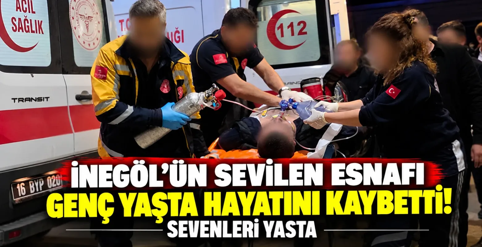 İnegöl'ün sevilen esnafı genç yaşta sevenlerini yasa boğdu