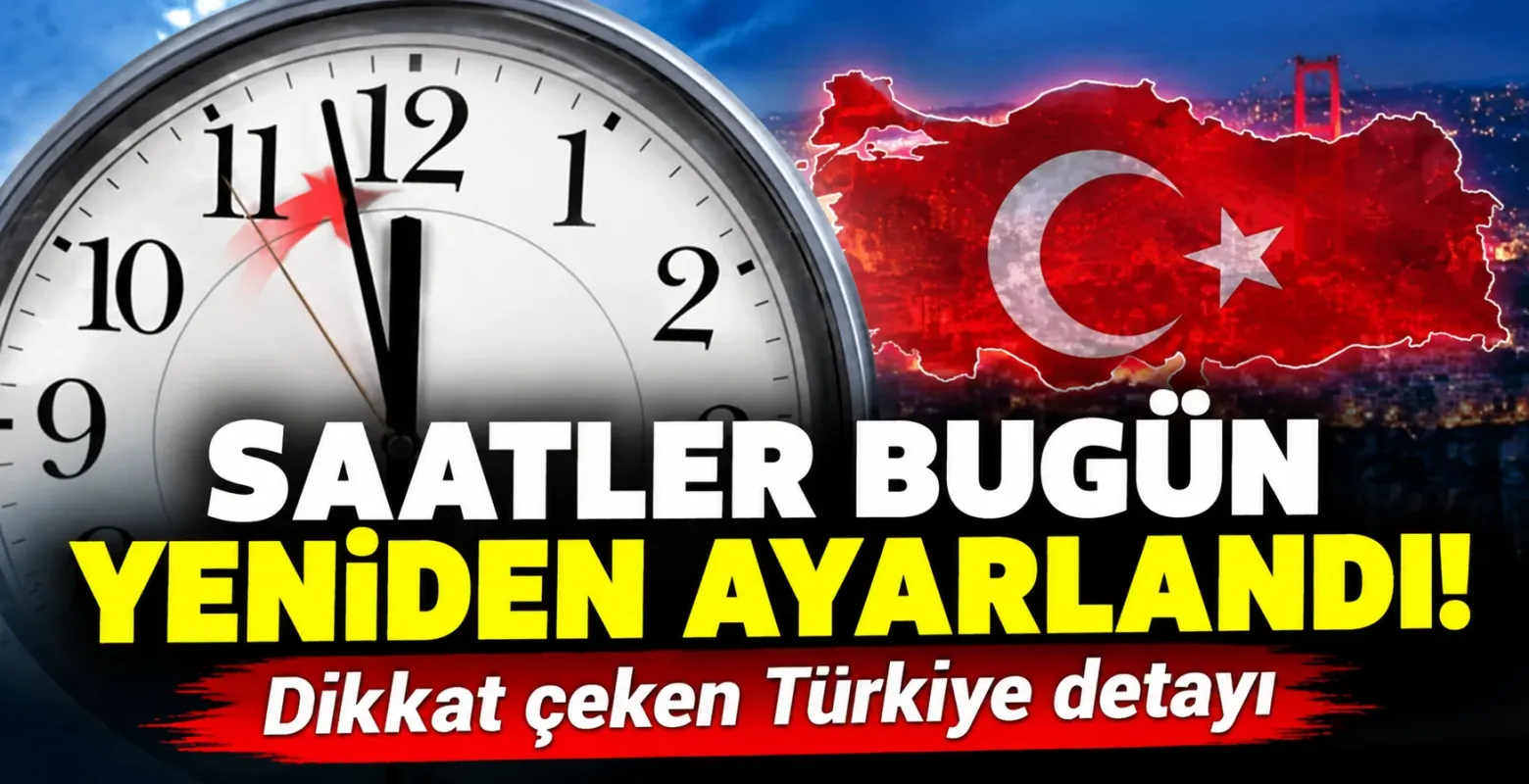 Saatler bugün yeniden ayarlandı! Dikkat çeken Türkiye detayı