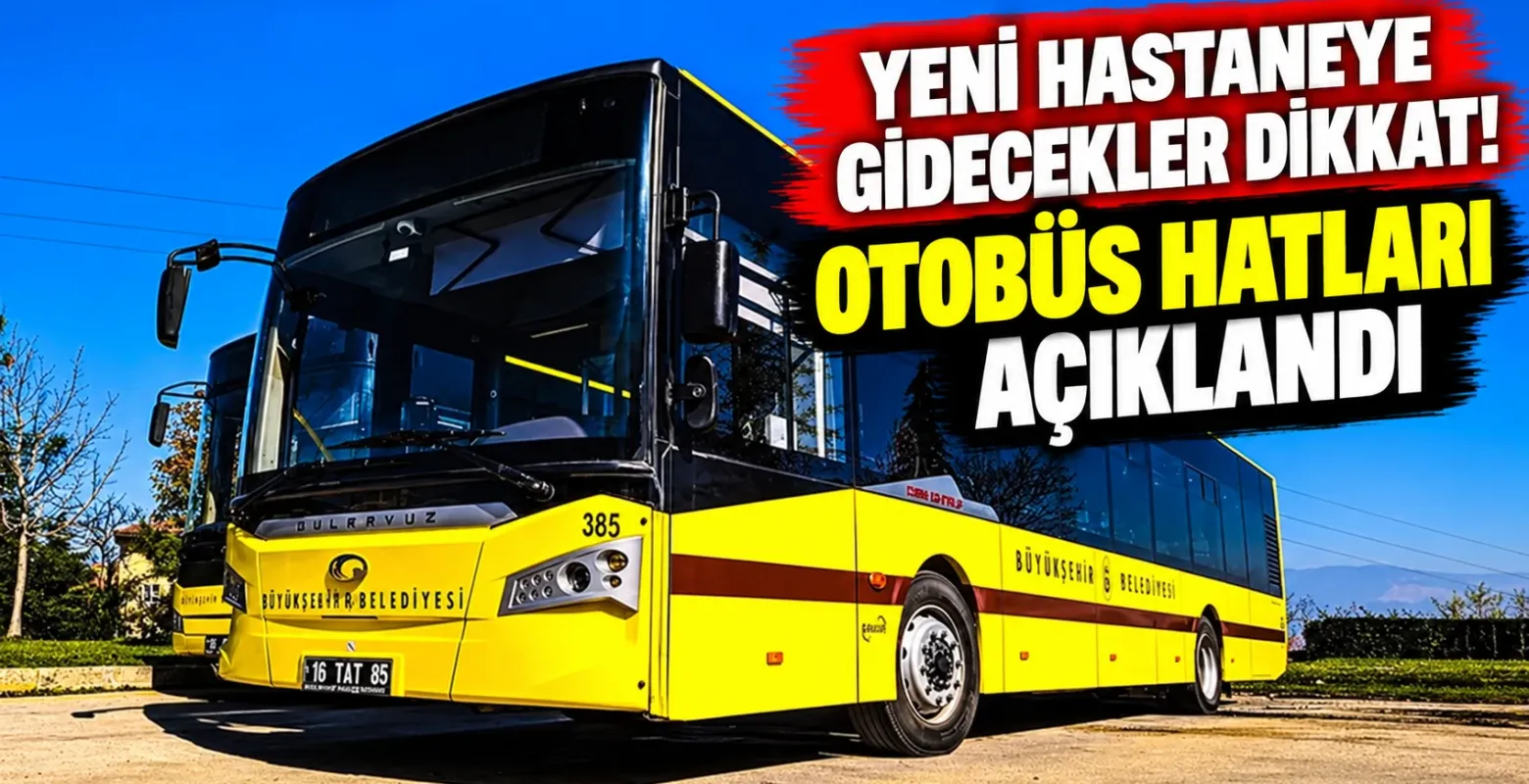 Yeni hastaneye gidecekler dikkat! Otobüs hatları açıklandı