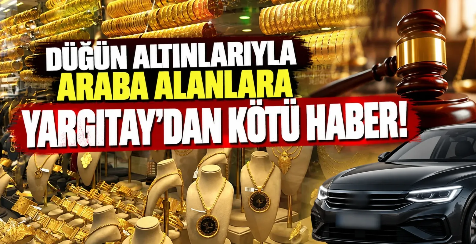Düğün Altınlarıyla Araba Alanlara Yargıtay'dan Kötü Haber!