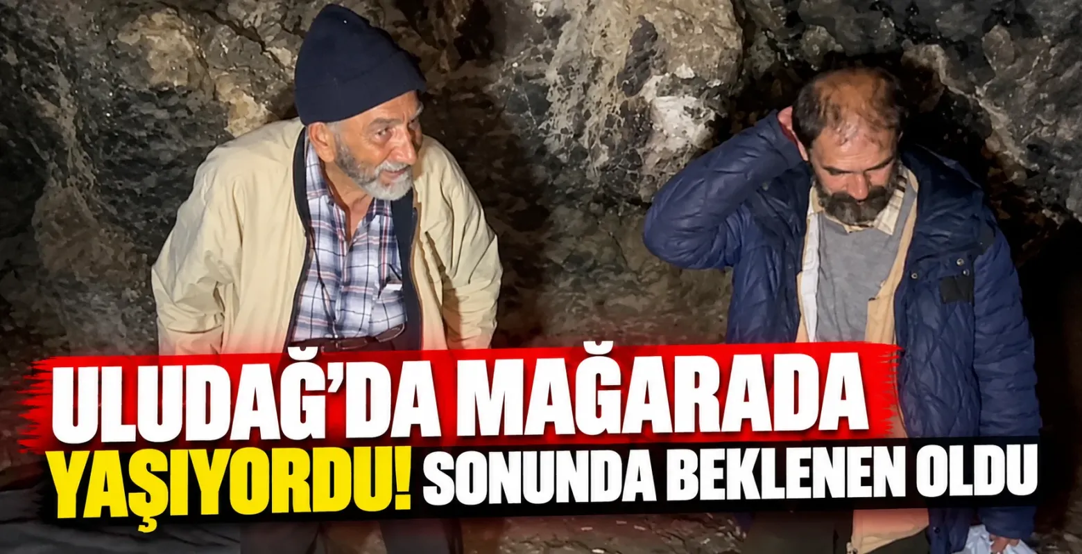Uludağ'da Mağarada Yaşıyordu! Sonunda Beklenen Oldu
