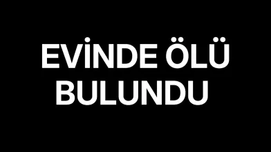 76 yaşındaki kadın ölü bulundu