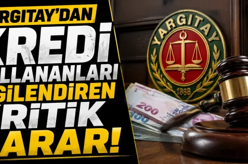 Yargıtay'dan Kredi Kullananları İlgilendiren Kritik Karar!