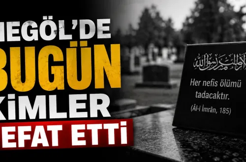 İnegöl’de bugün kimler hayatını kaybetti?