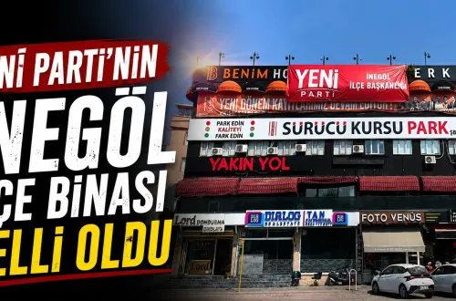 Yeni Parti’nin İnegöl İlçe Binası Belli Oldu