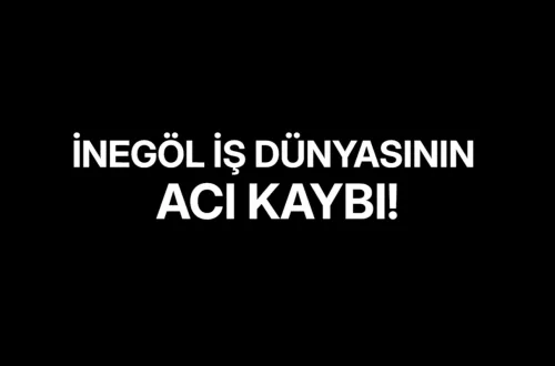 İnegöl İş Dünyasının Acı Kaybı! Hüseyin Gürbüz Vefat Etti