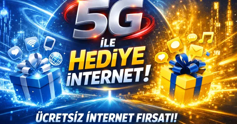 Türk Telekom ve Turkcell 5G ile hediye internet veriyor