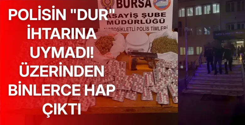 Polisin "dur" ihtarına uymadı! Üzerinden binlerce hap çıktı