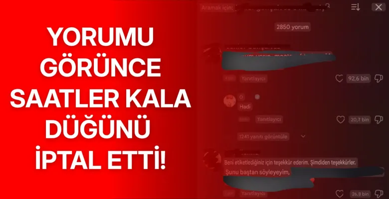 Yorumu görünce saatler kala düğünü iptal etti!