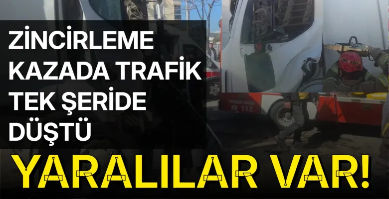 Zincirleme kazada trafik tek şeride düştü: Yaralılar var!