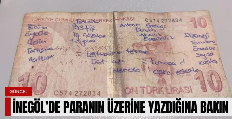 İnegöl'de 10 liranın üzerine yazdıklarına bakın!