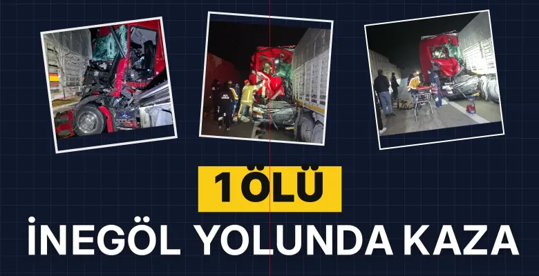 İnegöl yolunda kazada sürücü hayatını kaybetti