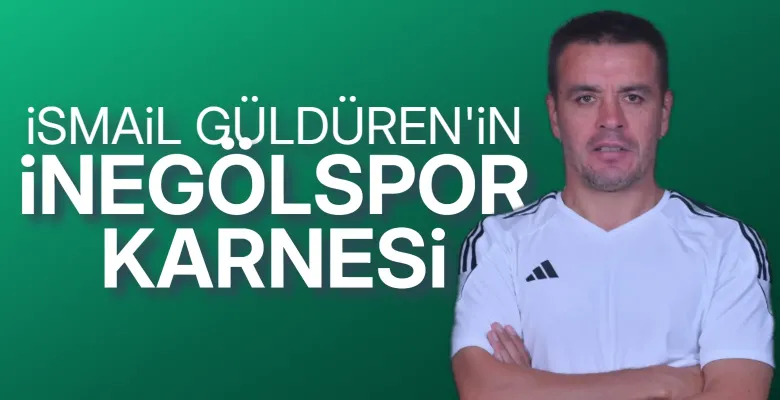 İşte İsmail Güldüren'in İnegölspor karnesi