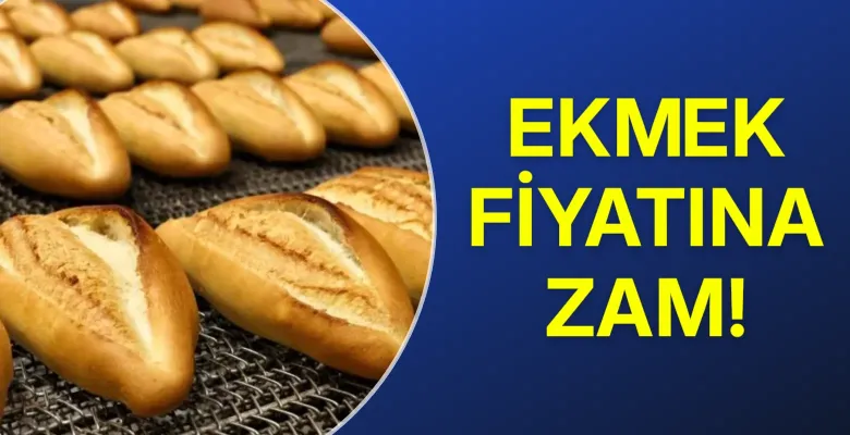 Ekmek fiyatına zam!