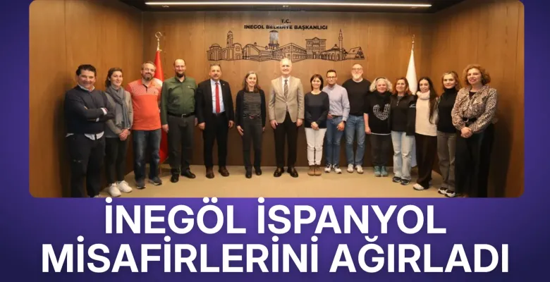 İnegöl İspanyol misafirlerini ağırladı