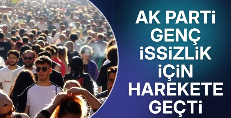 AK Parti’den genç istihdamı için 6 ay ücret ve prim desteği
