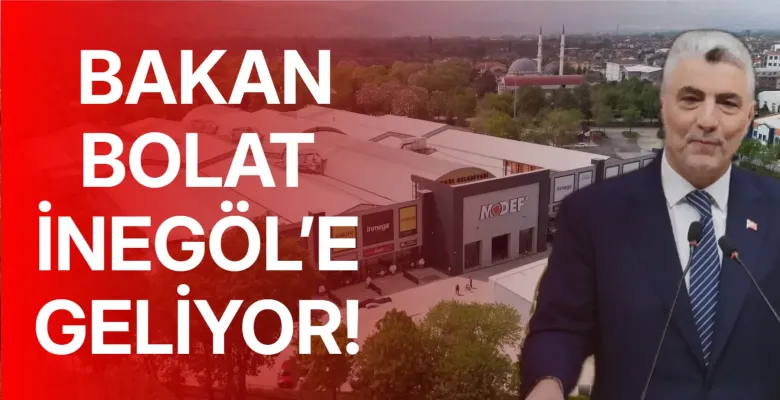 MODEF 2026 kapılarını açıyor! Bakan Bolat İnegöl’e geliyor